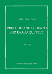 Peter Jona Korn Prelude and Scherzo for Brass quintet
